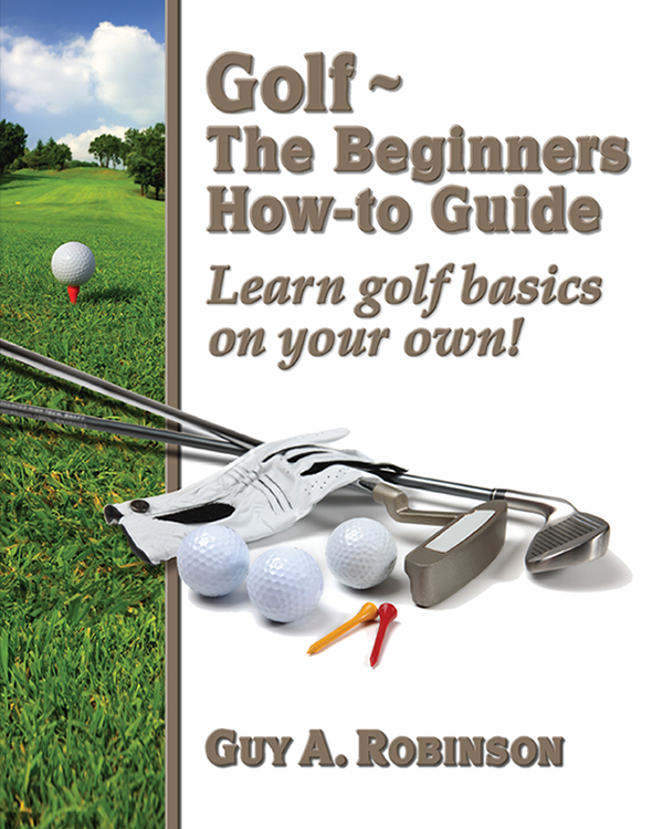 Cover design for Golf A Beginners How-to Guide